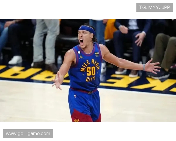 丹佛掘金核心战力解析聚焦球队崛起与未来发展方向